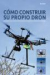 COMO CONSTRUIR SU PROPIO DRON | 9788426724304 | Portada