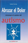 Abrazar el dolor. Atravesar el camino del autismo | 9789875702950 | Portada