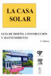 La casa solar. Guía de diseño, construcción y mantenimiento | 9788487440045 | Portada