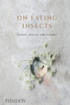 ON EATING INSECTS | 9780714873343 | Portada