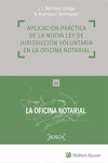 APLICACIÓN PRÁCTICA DE LA NUEVA LEY DE JURISDICCIÓN VOLUNTARIA EN LA OFICINA NOTARIAL. OFICINA NOTARIAL TOMO VII | 9788490902103 | Portada