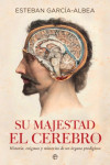 SU MAJESTAD EL CEREBRO | 9788490609514 | Portada