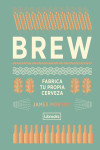 BREW: FABRICA TU PROPIA CERVEZA | 9788494574351 | Portada