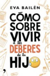 CÓMO SOBREVIVIR A LOS DEBERES DE TU HIJO | 9788499985497 | Portada