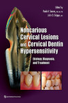Noncarious Cervical Lesions and Cervical Dentin Hypersensitivity: Etiology, Diagnosis, and Treatment | 9780867157147 | Portada