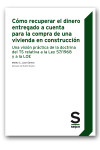 Cómo recuperar el dinero entregado a cuenta para la compra de una vivienda en construcción | 9788417009298 | Portada