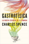 Gastrofísica. La nueva ciencia de la comida | 9788449333545 | Portada