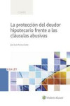 LA PROTECCIÓN DEL DEUDOR HIPOTECARIO FRENTE A LAS CLÁUSULAS ABUSIVAS | 9788490206010 | Portada