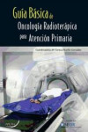 Guía básica de oncología radioterápica para atención primaria | 9788492977406 | Portada