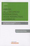 ANÁLISIS DE LA SEGURIDAD INTERNACIONAL DESDE PERSPECTIVAS ACADÉMICAS | 9788491527312 | Portada