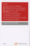 LA PROTECCIÓN JURÍDICA DEL INVERSOR EN LOS FONDOS DE INVERSIÓN A LARGO PLAZO EUROPEOS: UNA VÍA DE INCENTIVACIÓN PARA LA FÓRMULA EUROPEA | 9788491526667 | Portada