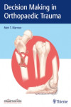 DECISION MAKING IN ORTHOPAEDIC TRAUMA | 9781626234611 | Portada