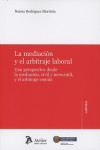 LA MEDIACIÓN Y EL ARBITRAJE LABORAL | 9788416652655 | Portada