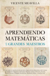 APRENDIENDO MATEMATICAS CON LOS GRANDES MAESTROS | 9788494608520 | Portada