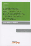 LA PROTECCIÓN DEL CONSUMIDOR EN LA COMPRAVENTA Y ARRENDAMIENTO DE VIVIENDA | 9788491520009 | Portada