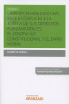 LA RESPONSABILIDAD CIVIL ESTRE CÓNYUGES Y LA TUTELA DE SUS DERECHOS FUNDAMENTALES. EL CONTRA IUS CONSTITUCIONAL Y EL DAÑO MORAL | 9788491525288 | Portada