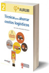 Técnicas para ahorrar costos logísticos. Aurum 2 | 9788416171323 | Portada