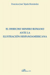El derecho minero romano ante la ilustración hispanoamericana | 9788491482468 | Portada