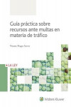 GUÍA PRÁCTICA SOBRE RECURSOS ANTE MULTAS EN MATERIA DE TRÁFICO | 9788490206270 | Portada
