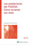 LAS PRESTACIONES DEL FOGASA. CÓMO RECLAMAR CON ÉXITO | 9788490902349 | Portada