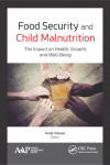 FOOD SECURITY AND CHILD MALNUTRITION: THE IMPACT ON HEALTH, GROWTH, AND WELL-BEING | 9781771884938 | Portada