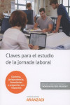 CLAVES PARA EL ESTUDIO DE LA JORNADA LABORAL. DOCTRINA, JURISPRUDENCIA, FORMULARIOS Y PREGUNTAS CON RESPUESTA | 9788491526964 | Portada