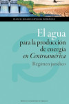 EL AGUA PARA LA PRODUCCIÓN DE ENERGÍA EN CENTROAMÉRICA | 9788416933815 | Portada