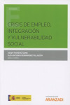 CRISIS DE EMPLEO, INTEGRACIÓN Y VULNERABILIDAD SOCIAL | 9788491527329 | Portada