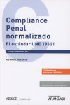 COMPLIANCE PENAL NORMALIZADO. EL ESTÁNDAR UNE 19601. CONTIENE EL TEXTO DE LA NORMA UNE 19601 | 9788491771166 | Portada