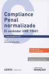 COMPLIANCE PENAL NORMALIZADO. EL ESTÁNDAR UNE 19601. CONTIENE EL TEXTO DE LA NORMA UNE 19601 | 9788491771166 | Portada