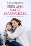 ERES UNA MADRE MARAVILLOSA | 9788408166597 | Portada