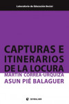 CAPTURAS E ITINERARIOS DE LA LOCURA | 9788491168416 | Portada