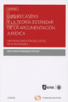 LUIS RECASENS Y LA TEORÍA ESTANDAR DE LA ARGUMENTACIÓN JURÍDICA. UNA REVALORIZACIÓN DEL LOGOS DE LOS RAZONABLE | 9788491528418 | Portada