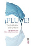 FLUYE!: VIVE LA FELICIDAD EN EL PRESENTE | 9788441437456 | Portada