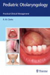 PEDIATRIC OTOLARYNGOLOGY. PRACTICAL CLINICAL MANAGEMENT | 9783131699015 | Portada