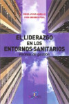 EL LIDERAZGO EN LOS ENTORNOS SANITARIOS | 9788490520796 | Portada