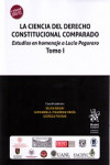 LA CIENCIA DEL DERECHO CONSTITUCIONAL COMPARADO. TOMO I ESTUDIOS EN HOMENAJE A LUCIO PEGORARO | 9788491436119 | Portada