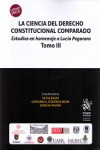 LA CIENCIA DEL DERECHO CONSTITUCIONAL COMPARADO. TOMO III ESTUDIOS EN HOMENAJE A LUCIO PEGORARO | 9788491436157 | Portada