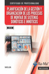 PLANIFICACIÓN DE LA GESTIÓN Y ORGANIZACIÓN DE LOS PROCESOS DE MONTAJE DE SISTEMAS DOMÓTICOS E INMÓTICOS UF2132 | 9788499646688 | Portada