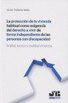 LA PROTECCIÓN DE LA VIVIENDA HABITUAL COMO EXIGENCIA DEL DERECHO A VIVIR DE FORMA INDEPENDIENTE DE LAS PERSONAS CON DISCAPACIDAD | 9788494740244 | Portada