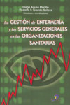 La gestión de enfermería y los servicios generales en las organizaciones sanitarias | 9788479787561 | Portada