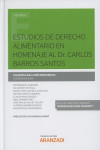 ESTUDIOS DE DERECHO ALIMENTARIO EN HOMENAJE AL DR. CARLOS BARROS SANTOS | 9788491772491 | Portada