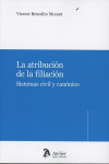 LA ATRIBUCIÓN DE LA FILIACIÓN. SISTEMAS CIVIL Y CANÓNICO | 9788416652785 | Portada