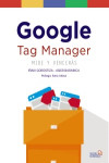 Google Tag Manager. Mide y Vencerás | 9788441539150 | Portada