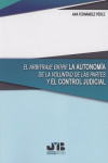 EL ARBITRAJE ENTRE LA AUTONOMÍA DE LA VOLUNTAD DE LAS PARTES Y EL CONTROL JUDICIAL | 9788494763922 | Portada