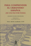 PARA COMPRENDER EL URBANISMO ESPAÑOL 2017 (DE UNA VEZ POR TODAS) | 9788498903324 | Portada