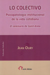 Lo colectivo. Psicopatologia institucional de la vida cotidiana | 9788494705052 | Portada