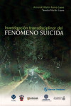 Investigación transdisciplinar del fenómeno suicida | 9786074486001 | Portada