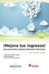 MEJORA TUS INGRESOS! GUÍA PARA TOMAR MEJORES DECISIONES FINANCIERAS | 9788426725578 | Portada