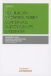 REGULACIÓN Y CONTROL SOBRE CONTENIDOS AUDIOVISUALES EN ESPAÑA | 9788490599488 | Portada